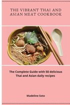 The Vibrant Thai and Asian Meat Cookbook