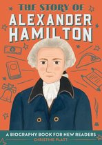 The Story of Biographies-The Story of Alexander Hamilton