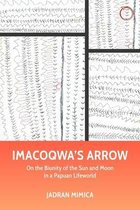 Imacoqwa`s Arrow – On the Biunity of the Sun and Moon in a Papuan Lifeworld