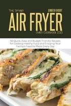 The Smart Air Fryer Oven Cookbook 2021
