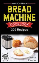 Hamilton Beach Bread Machine Cookbook