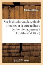 Lettres Sur La Dissolution Des Calculs Urinaires Et La Cure Radicale Des Hernies