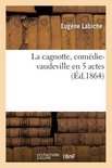 La Cagnotte: Comédie-Vaudeville En 5 Actes