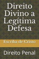 Direito Divino a Legítima Defesa: Direito Penal