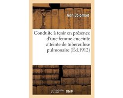 Conduite à tenir en présence d'une femme enceinte atteinte de tuberculose pulmonaire