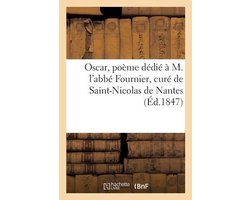 大得価得価『Oscar, poeme dedie a M.l\'abbe Fournier』1847年フランス刊 初版本 ナント/サン・ニコラ教会牧師Felix Fournierにに捧ぐフランス詩篇集 画集