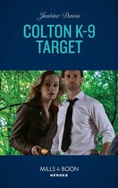 Colton K-9 Target (Mills & Boon Heroes) (The Coltons of Grave Gulch, Book 8)