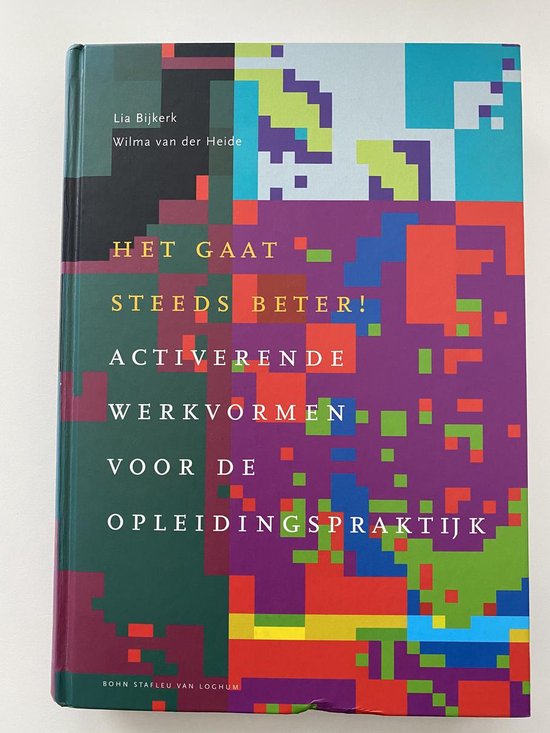 Boek cover Het Gaat Steeds Beter!: Activerende Werkvormen Voor de Opleidingspraktijk van Wilma van der Heide (Hardcover)