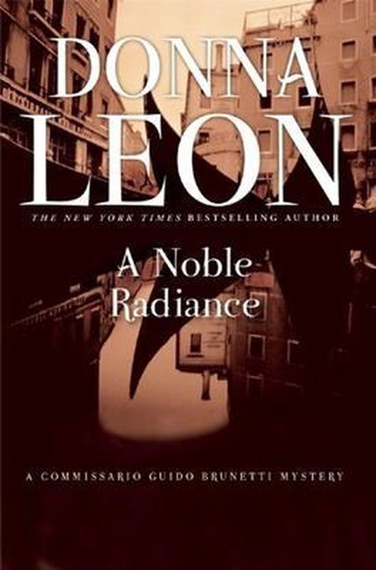 Boekcover van Donna Leon's "A Noble Radiance", een commissario Guido Brunetti mysterie.