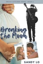 Breaking The Moon