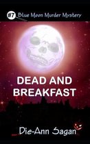 Blue Moon Murder Mystery- Dead and Breakfast