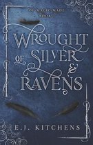 Wrought of Silver and Ravens