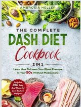 The Complete DASH Diet Cookbook: 2 in 1