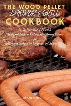 The Wood Pellet Smoker & Grill Cookbook