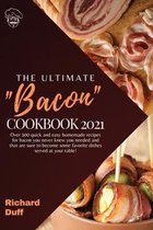 The Ultimate Bacon Cookbook 2021