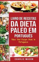 Livro de Receitas da Dieta Paleo Em portugues/ Paleo Diet Recipe Book In Portuguese