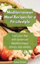 Mediterranean Meal recipes for a fit lifestyle