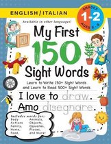 My First 150 Sight Words Workbook: (Ages 6-8) Bilingual (English / Italian) (Inglese / Italiano)