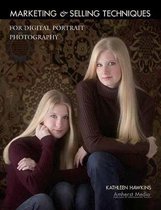 Marketing And Selling Techniques For Digital Portrait Photography