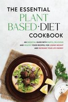 The Essential Plant-Based Diet Cookbook