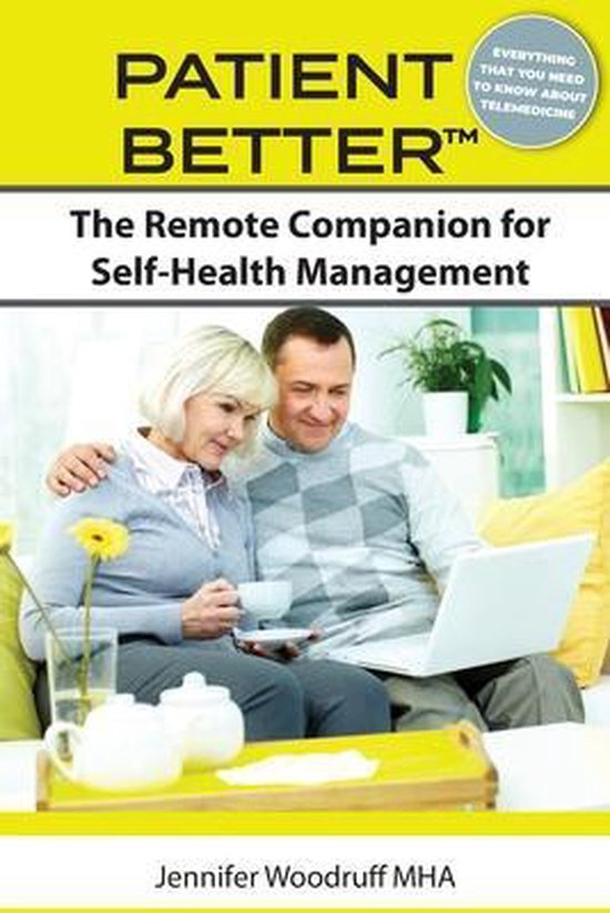 Patient Better: Self-Manage Your Way to Better Care- Patient ... - cover