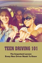 Teen Driving 101: The Important Lessons Every New Driver Needs To Know