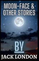 Moon-Face & Other Stories illustrated