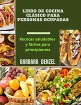 Libro de Cocina Clasico Para Personas Ocupadas
