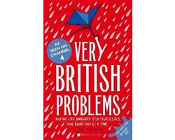 Very British Problems : Making Life Awkward for Ourselves, One Rainy Day at a Time