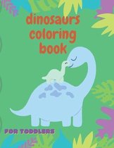 dinosaurs coloring book for toddlers: simple, easy activity coloring book cute, great gift for kids, girls, boys. first step for big dreams (40 page,