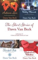 The Short Stories of Dawn Van Beck: Collection #1 (9 Short & Sweet Stories of Love)