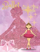 Ballet Coloring Book For Kids: Lovely Designs Of Ballerinas To Color! Sketchpad, Workbook, Coloring Pages For A little Ballet Dancers Kids Ages 4-8