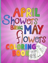 April shower bring May flowers: Coloring Book for Kids