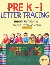 Letter Tracing Pre K - 1: Kids Essential Writing Skills Tracing Letters and words activity book: ages 3+: wonderful gift for any child