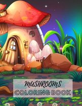 Mushrooms Coloring Book: For Small Kids Who Loves Coloring Educating Gift