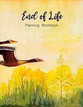 End of Life Planning Workbook: Make life easier for those you leave behind: Affairs and Last Wishes: A Simple Guide for my Family to Make my Passing