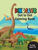 Dinosaur Dot to Dot Coloring Book for Kids Ages 4-8: Fun Connect the Dots Dinosaur Coloring Book for Kids, Great Gift for Boys & Girls