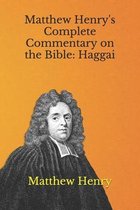 Matthew Henry's Complete Commentary on the Bible: Haggai