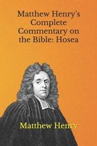 Matthew Henry's Complete Commentary on the Bible: Hosea