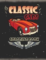 Classic Cars Coloring Book: Classic Cars Coloring Book for Boys-Size 8.5 x 11 inches-Car Coloring Books Gift-Retro cars coloring book