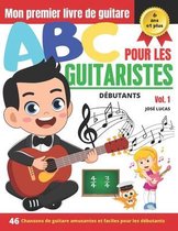 ABC Pour Les Guitaristes Debutants Vol.1