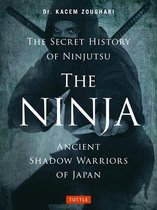 Ninja The Secret History Of Ninjutsu