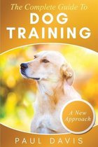 The Complete Guide To Dog Training