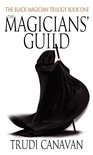 Black Magician Trilogy 1 - The Magicians' Guild