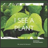 I See A Plant