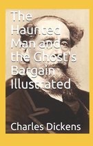 The Haunted Man and the Ghost's Bargain Illustrated