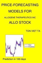 Price-Forecasting Models for Allogene Therapeutics Inc ALLO Stock