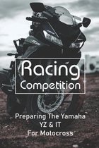 Racing Competition: Preparing The Yamaha YZ & IT For Motocross