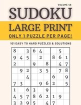Sudoku Large Print - Only 1 Puzzle Per Page! - 101 Easy to Hard Puzzles & Solutions Volume 46