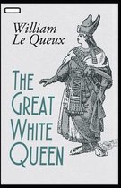 The Great White Queen annotated